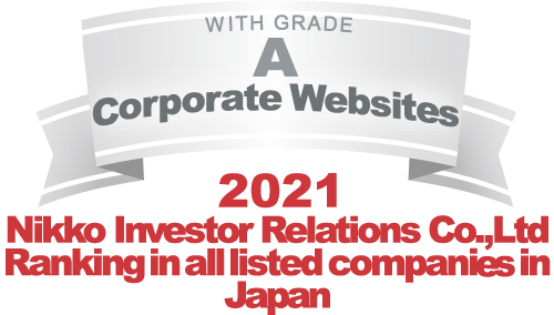 WITH GRADE A Corporate Websites 2021 Nikko Investor Relations Co.,Ltd. Ranking in all listed companies in Japan